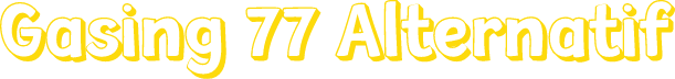 Gasing 77 Alternatif